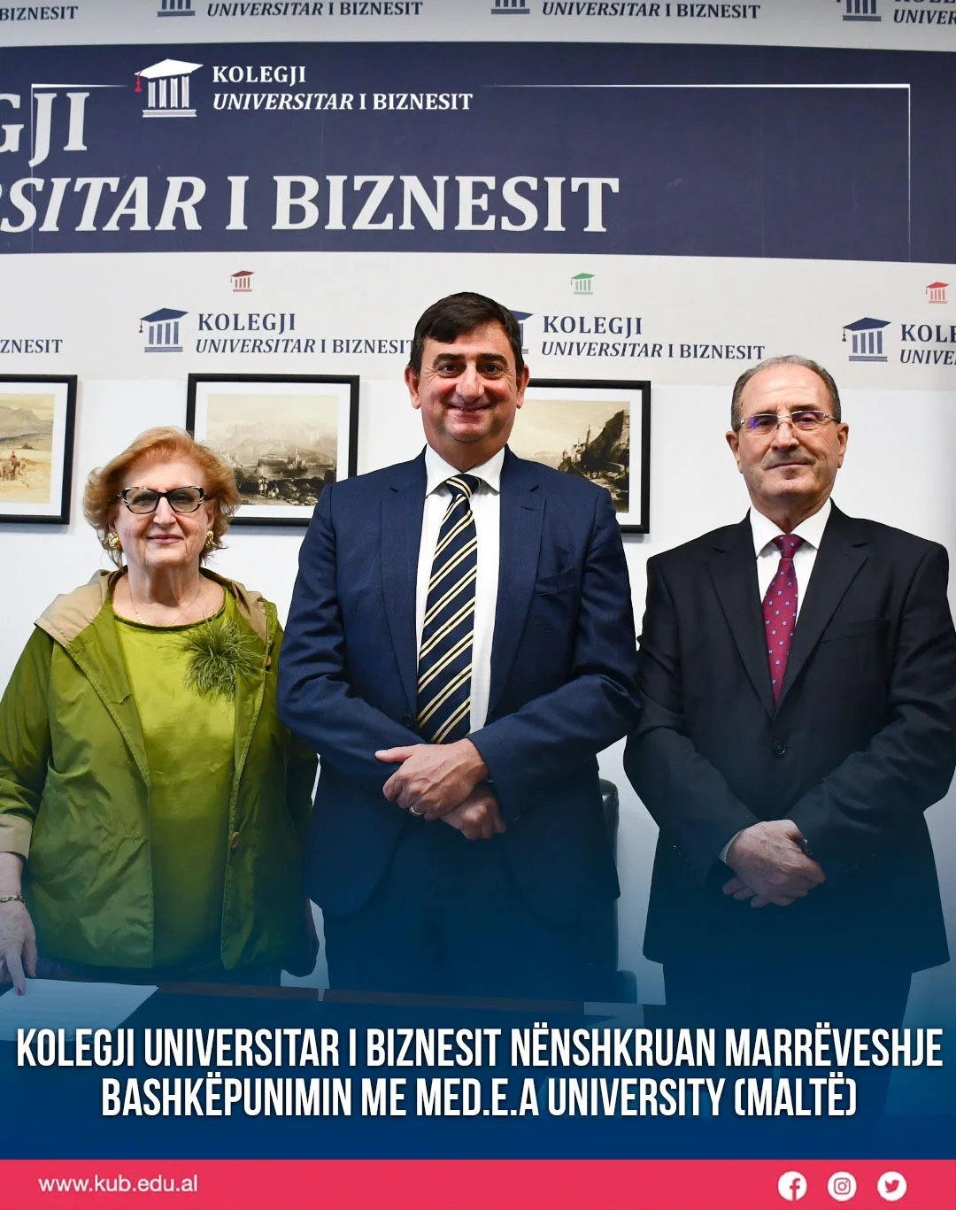 KOLEGJI UNIVERSITAR I BIZNESIT NËNSHKRUAN MARRËVESHJE BASHKEPUNIMIN ME MED.E.A UNIVERSITY (MALTE)